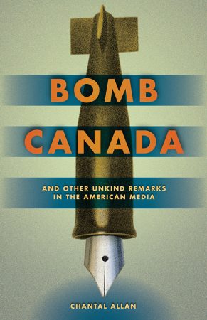 [book cover] Bomb Canada and Other Unkind Remarks in the American Media