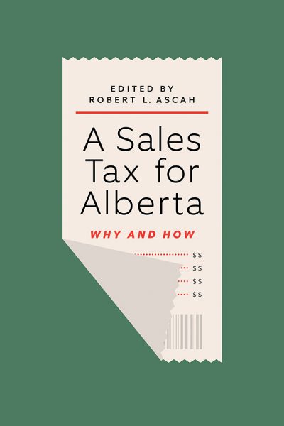 Book cover: A Sales Tax for Alberta