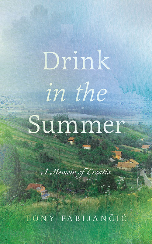 Book cover: Drink in the Summer: A Memoir of Croatia
